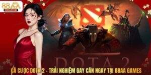 Cá Cược Dota 2 – Trải Nghiệm Gay Cấn Ngay Tại 88AA
