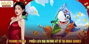Fishing Yilufa - Phiêu Lưu Đại Dương Kỳ Bí Tại 88AA